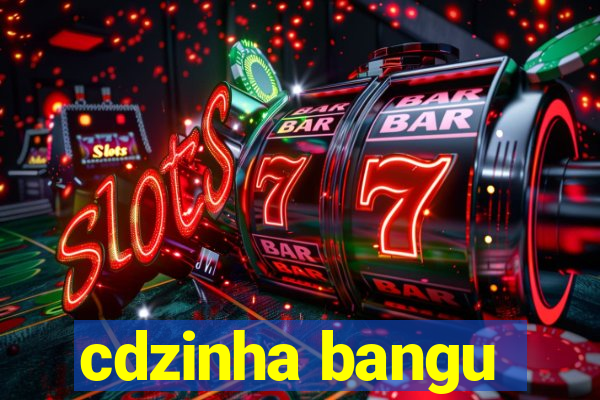 cdzinha bangu